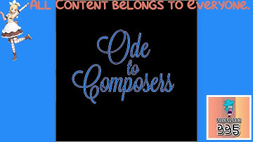 (REQUESTED) Ode to Composers Music K8 In BlueSeaFlangedSawChorded (FIXED)