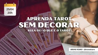 TAROT SEM DECORAR  - AULA 01 - O QUE É O TAROT