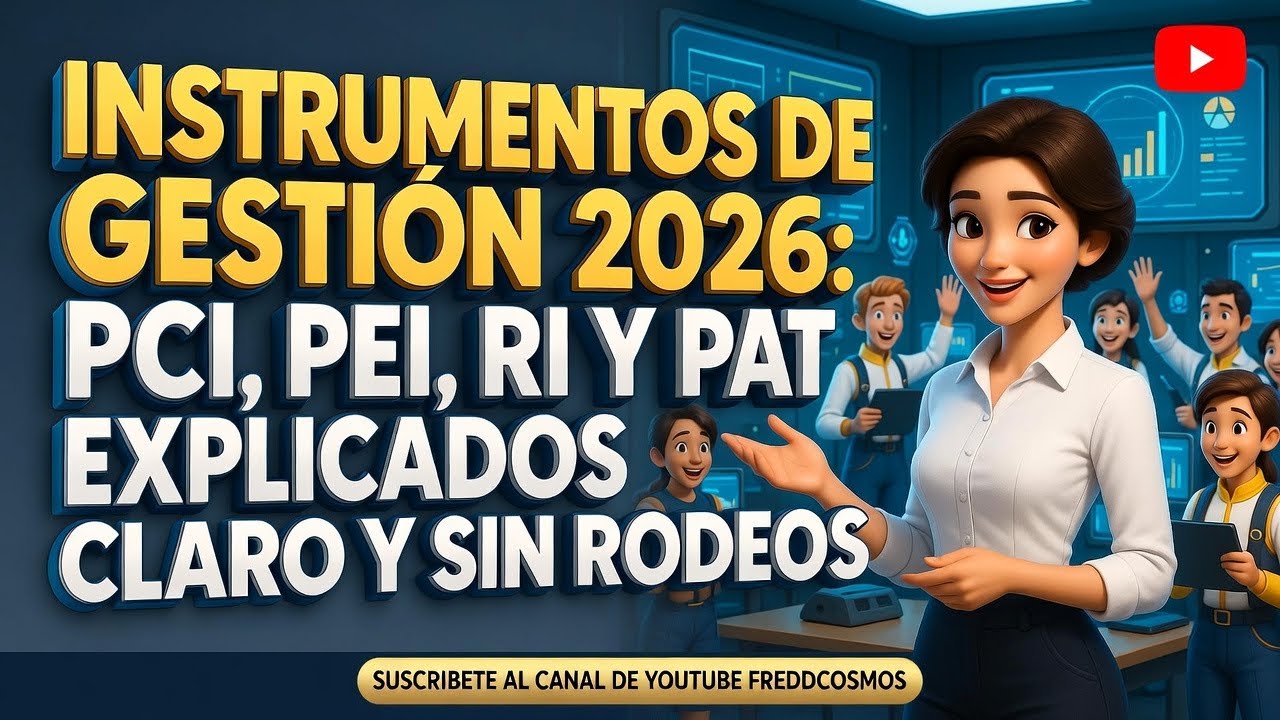 INSTRUMENTOS DE GESTIÓN EDUCATIVA 2026 📌 PCI, PEI, RI Y PAT  CLAVES PARA UNA IMPLEMENTACIÓN EXITOSA