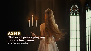 Classical piano music playing in another room on thundering day (Ambience, Playlist, Thunder Sounds)