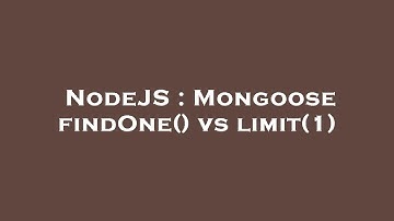 NodeJS : Mongoose findOne() vs limit(1)