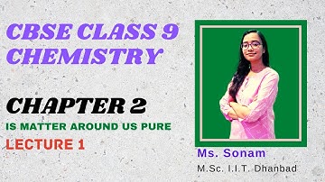 Is Matter around us pure || Lecture 1 By Ms. Sonam || Chemistry Class 9th | Uprise Academy