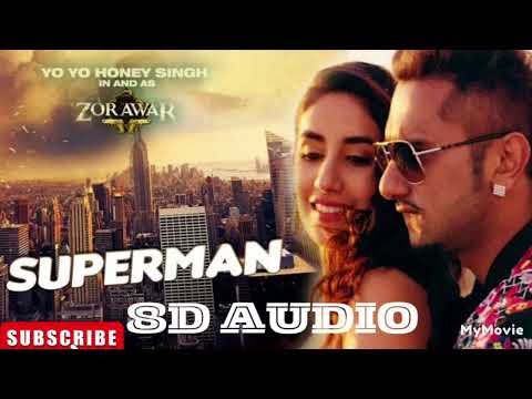 Superman 8d Audio Zorawar Yo Yo Honey Singh 