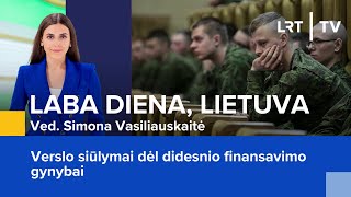 Verslo siūlymai dėl didesnio finansavimo gynybai | Laba diena, Lietuva | 2024-05-15