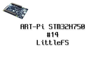 Live) ART-Pi STM32H750 #14 - LittleFS
