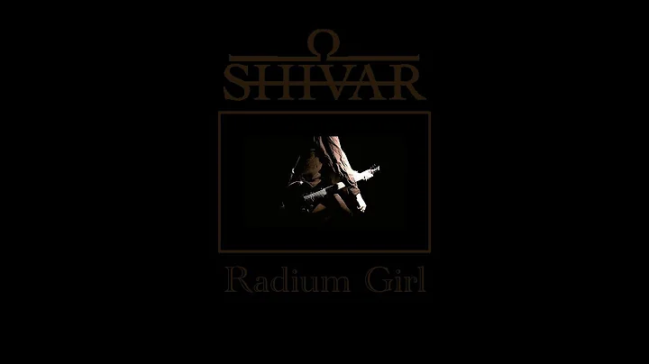 SHIVAR - Radium Girl (Official Video) // ASTRAIA A...