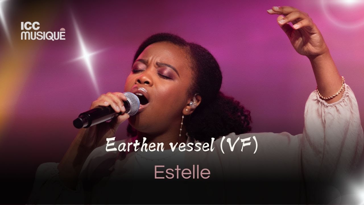 Earthen vessel - Theophilus (Version Française) | Estelle POUHA & ICC Musique