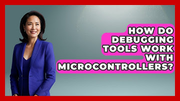 How Do Debugging Tools Work With Microcontrollers? - Learn To Troubleshoot