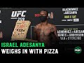 Israel Adesanya weighs in with pizza for light heavyweight debut at UFC 259