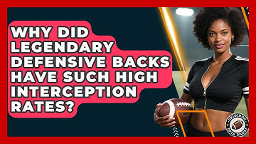 Why Did Legendary Defensive Backs Have Such High Interception Rates? - Gridiron Data Digest