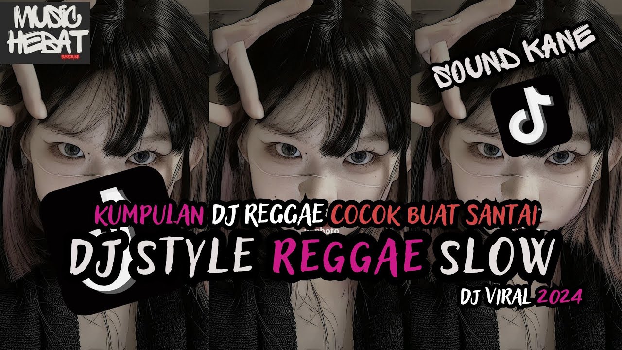 KUMPULAN DJ REGGAE SLOW TERBARU || DJ CAMPURAN VIRAL TIKTOK 2024🎵 KUMPULAN DJ REGGAE SLOW TERBARU || DJ CAMPURAN VIRAL TIKTOK 2024🎵