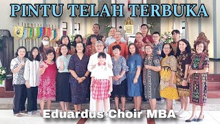 Pintu Telah Terbuka - Eduardus Choir MBA