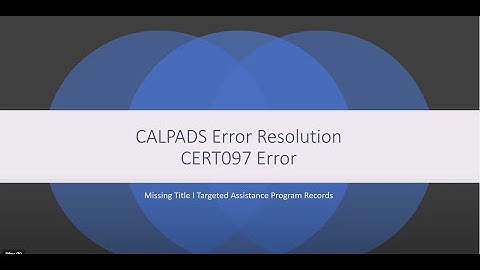 CALPADS Error Resolution CERT097