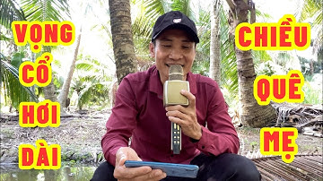 Chiều Quê Mẹ - Vọng cổ hơi dài của anh nông dân miền tây chiếm chọn trái tim người yêu cổ nhạc.