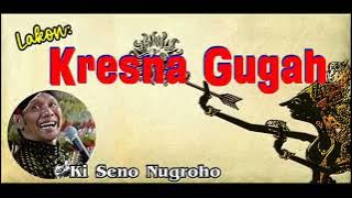 Lakon KRESNA GUGAH ~ Ki Seno Nugroho ~ Full