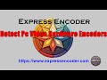 Detect your pc video hardware encoders with express encoder
