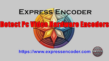 Detect your pc video hardware encoders with express encoder