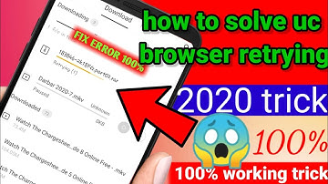 Uc Browser Download Retrying Problem Solved | Uc Browser Downloading Fix Problem Solved