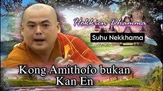 Dhamma Dalam Bahasa Hokkien || Mengapa harus amithofo bukan Kan-En || Nekkhama Mahastavira