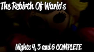 The Rebirth Of Wario&#39;s | Nights 4, 5 and 6 COMPLETED