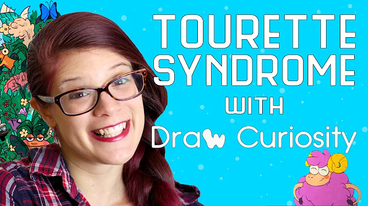 The Neuroscience of Tourette Syndrome (feat. Draw Curiosity!)