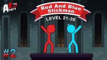 ❤️Red And 💙Blue Stickman - Gameplay #2 Level 21-30 (Android)