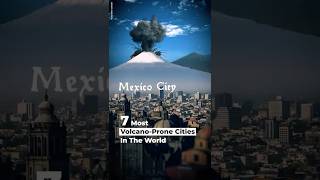 7 Most Volcano-Prone Cities In The World