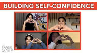 On Self-Confidence | Paano Ba 'To with Hannah x Janina x Frankie