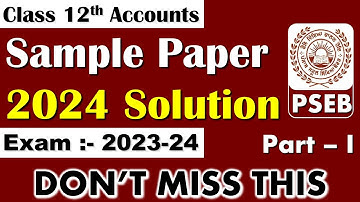 PSEB Accountancy Decoded: Class 12 Sample Paper & Solutions | 2023-24 Session | Day 1