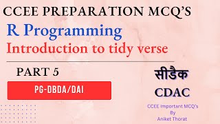 CDAC | CCEE Preparation MCQ&#39;s | R Programming | Introduction to tidy verse | Part 5