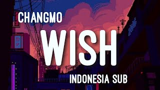 CHANGMO - WISH INDO SUB