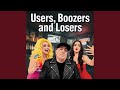 Users Boozers And Losers 
