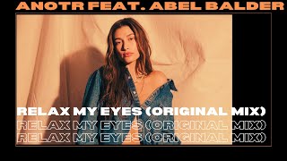 ANOTR feat. Abel Balder - Relax My Eyes (Original Mix)