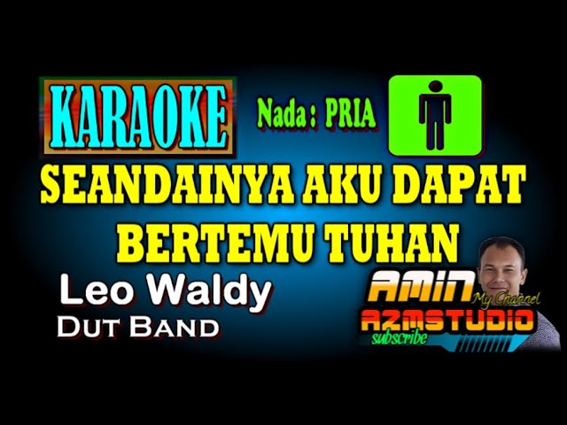 SEANDAINYA AKU DAPAT BERTEMU TUHAN Leo Waldy KARAOKE Nada PRIA class=