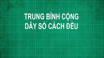 Trung bình cộng dãy số cách đều Toán lớp 4