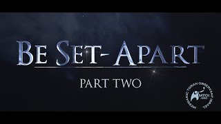Be Set-Apart | Part Two