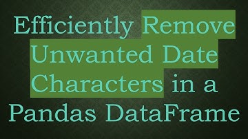 Efficiently Remove Unwanted Date Characters in a Pandas DataFrame