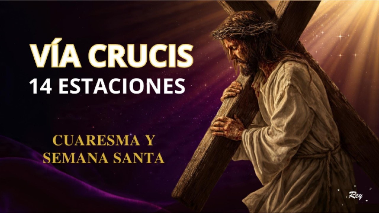 VíaCrucis Completo 🙏 Las 14 Estaciones Meditadas | Semana Santa