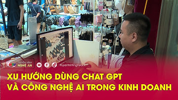 Xu hướng dùng Chat GPT và công nghệ AI trong kinh doanh