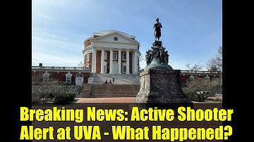 Breaking News: Active Shooter Alert at UVA - What Happened?