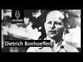 Dietrich Bonhoeffer - Teología, música y vida.