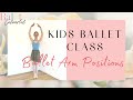 KIDS BALLET CLASS | Learn Ballet Arm Positions! (Ages 3+) の動画、YouTube動画。