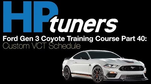 HP Tuners Ford Gen 3 Coyote Training Course Part 40: Custom VCT Schedule | Evans Performance Academy