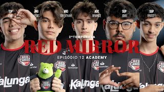 RED Mirror: EP 12,  Academy - CBLOL Playoffs 1º Split 2024 (RED x KBM)