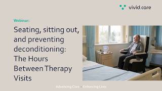 Webinar: Seating, sitting out, and preventing deconditioning: The Hours Between Therapy Visits