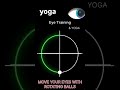#eye traning &amp; yoga#youtubeshorts #youtuber #yoga #yogamusic #eyeyoga
