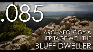 Archaeology and Heritage with ‘The Bluff Dweller’ | SAAJ 85