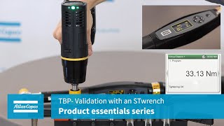 Product Essential: TBP: Validation with an STwrench | Atlas Copco