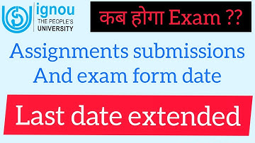 IGNOU Last date Extended / IGNOU Exam form and Assignments submissions New date