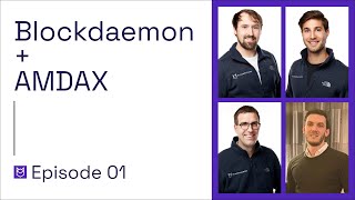 Blockdaemon Podcast Ep.1 How Amdax & Blockdaemon Simplify Institutional Ethereum Staking